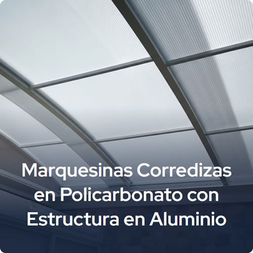 Diseño, fabricación e instalación de marquesinas corredizas con cubierta en policarbonato y estructura en aluminio en Bogotá y para toda Colombia. Multicorp Ingeniería SAS.
